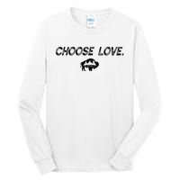 Choose Love Buffalo Stop Hate End Racism Choose Love Tall Long Sleeve T-Shirt