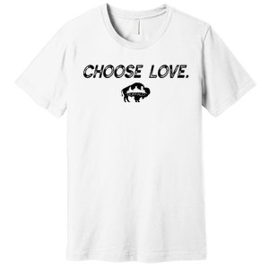 Choose Love Buffalo Stop Hate End Racism Choose Love Premium T-Shirt