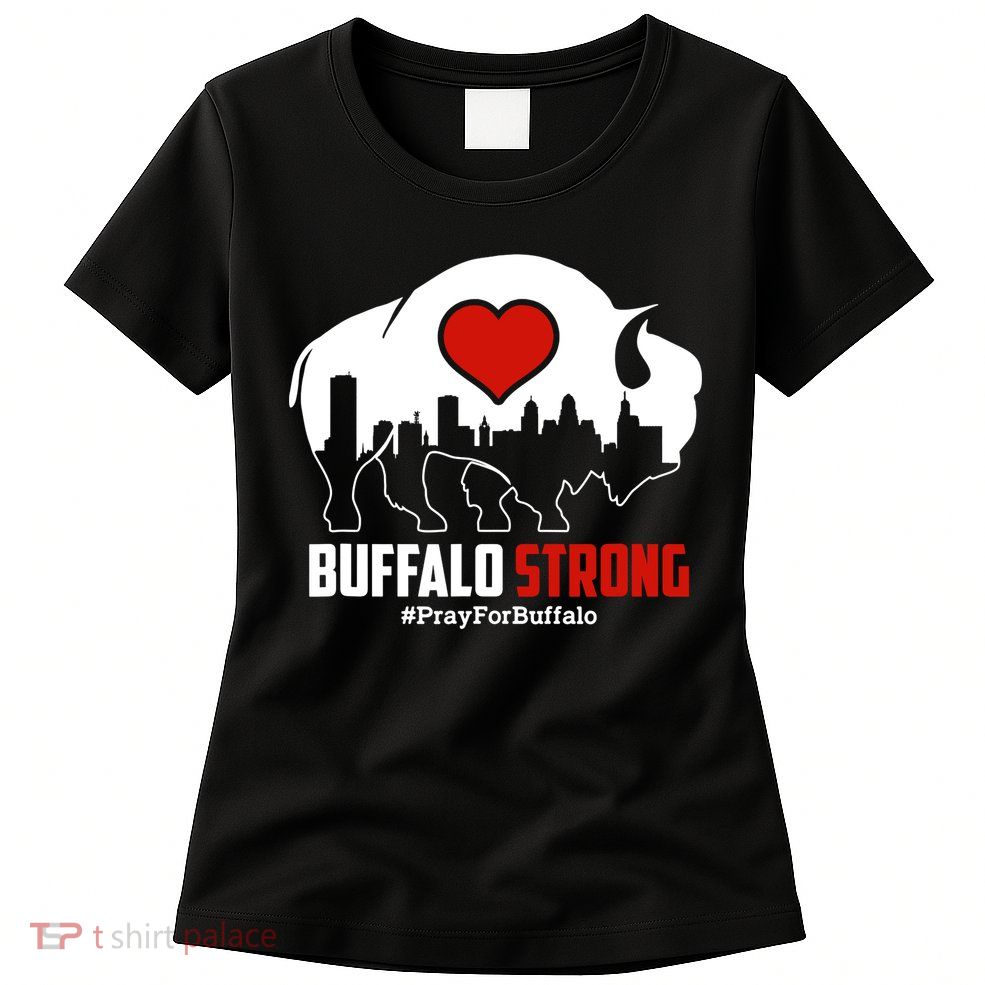 Choose Love Buffalo Strong Pray For Buffalo Womens T-Shirt
