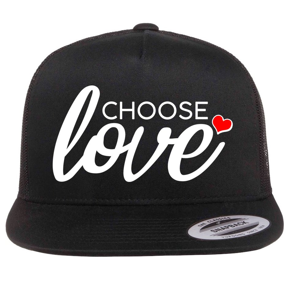 Choose Love Be Kind Flat Bill Trucker Hat