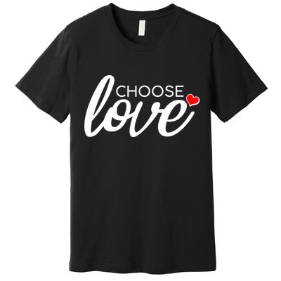 Choose Love Be Kind Premium T-Shirt