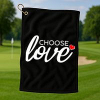 Choose Love Be Kind Golf Towel
