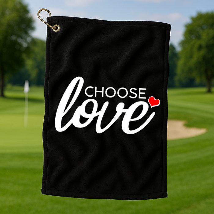 Choose Love Be Kind Golf Towel
