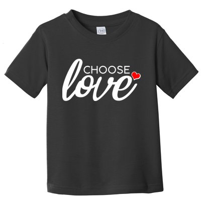 Choose Love Be Kind Toddler T-Shirt