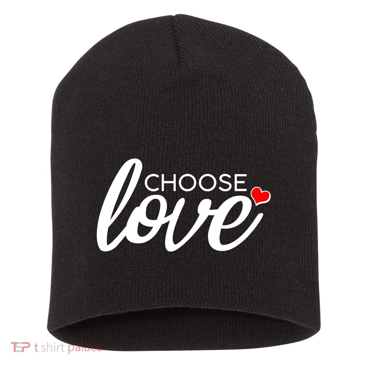 Choose Love Be Kind Short Acrylic Beanie