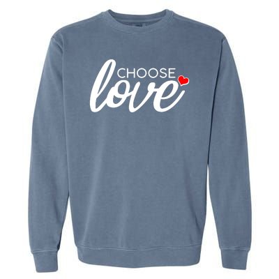 Choose Love Be Kind Garment-Dyed Sweatshirt