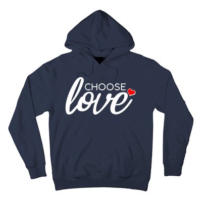 Choose Love Be Kind Hoodie