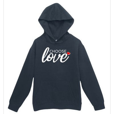 Choose Love Be Kind Urban Pullover Hoodie