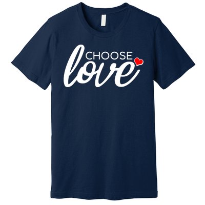 Choose Love Be Kind Premium T-Shirt