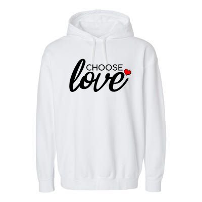 Choose Love Be Kind Garment-Dyed Fleece Hoodie