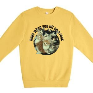 Cat Lover Bugs When You Lift Up A Rock Kitten Pet Cats Premium Crewneck Sweatshirt