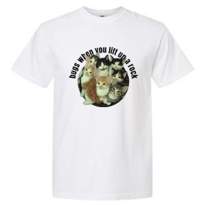 Cat Lover Bugs When You Lift Up A Rock Kitten Pet Cats Garment-Dyed Heavyweight T-Shirt