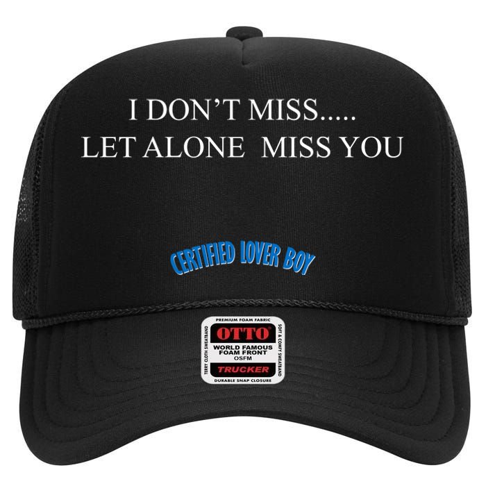 Certified Lover Boy I Don't Miss You High Crown Mesh Back Trucker Hat