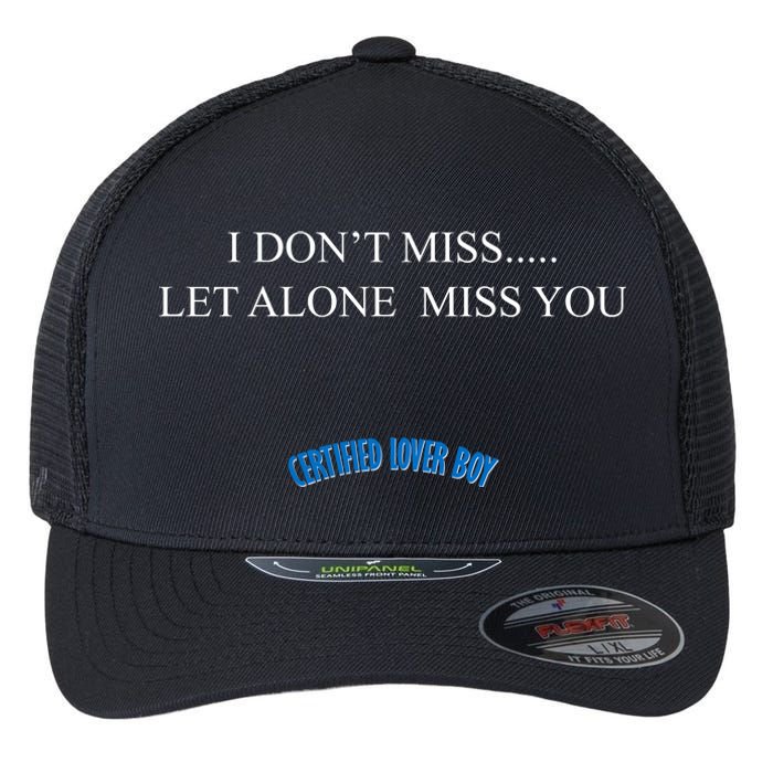 Certified Lover Boy I Don't Miss You Flexfit Unipanel Trucker Cap