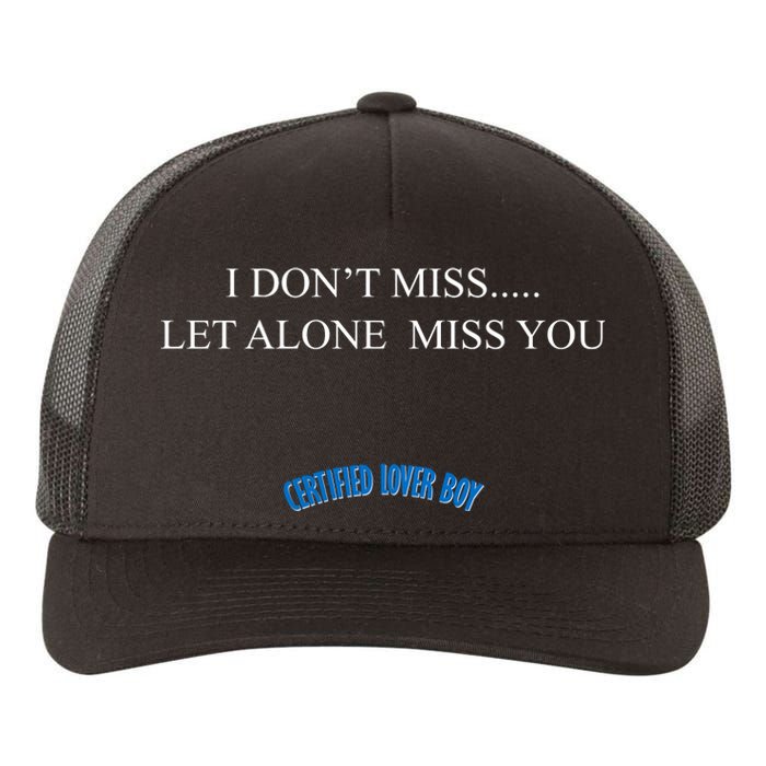 Certified Lover Boy I Don't Miss You Yupoong Adult 5-Panel Trucker Hat