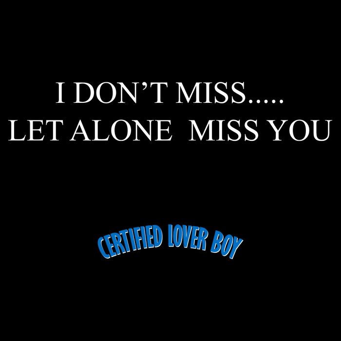 Certified Lover Boy I Don't Miss You Cooling Performance Crew T-Shirt