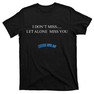 Certified Lover Boy I Don't Miss You T-Shirt