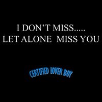 Certified Lover Boy I Don't Miss You Backpack