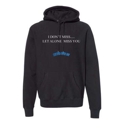 Certified Lover Boy I Don't Miss You Premium Hoodie