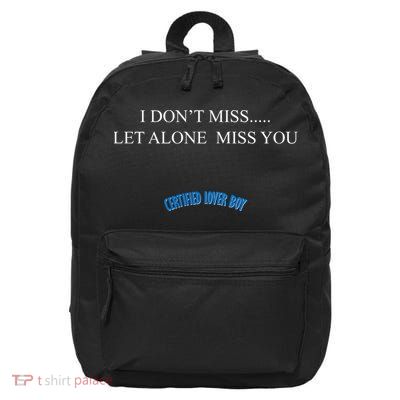 Certified Lover Boy I Don't Miss You 16 in Basic Backpack