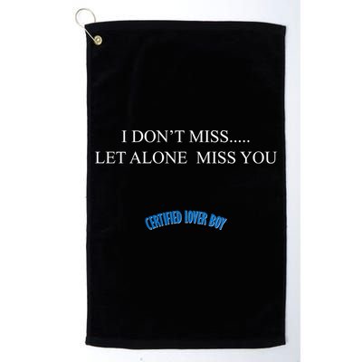 Certified Lover Boy I Don't Miss You Golf Towel