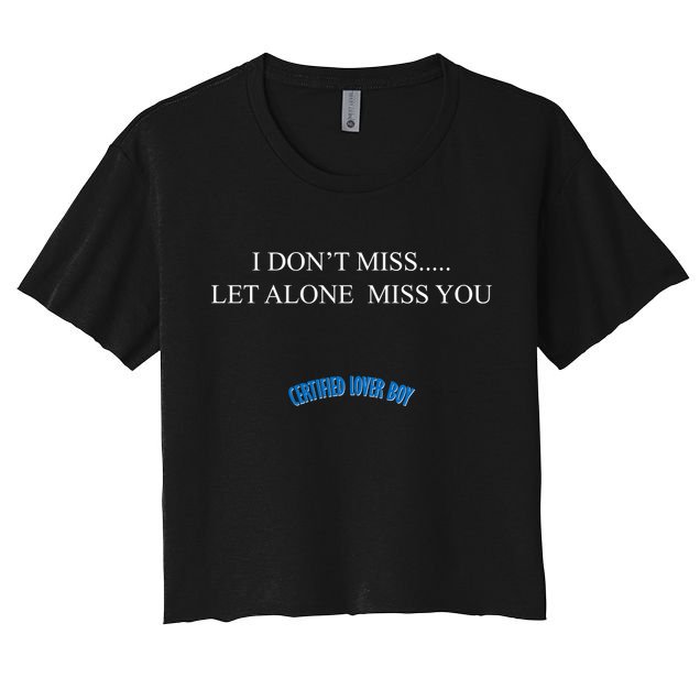 Certified Lover Boy I Don't Miss You Crop Top