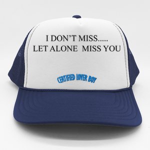 Certified Lover Boy I Don't Miss You Trucker Hat