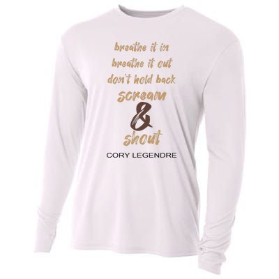 Cory Legendre Breathe It In Breathe It Out DonT Hold Back Scream And Shout Cooling Performance Long Sleeve Crew