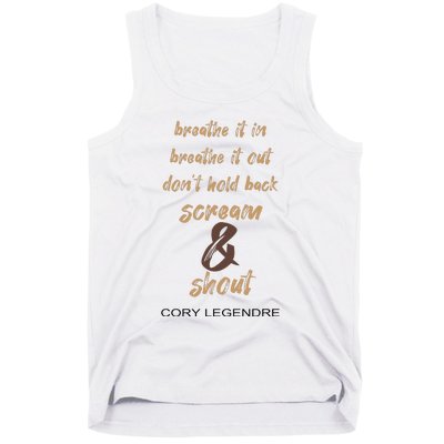 Cory Legendre Breathe It In Breathe It Out DonT Hold Back Scream And Shout Tank Top