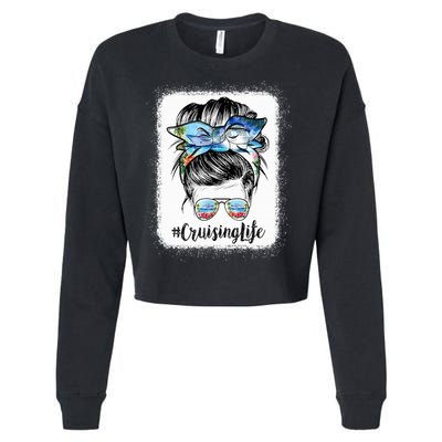 Cruising Life Cruise Messy Bun Hair Sunglasses Mom Great Gift Cropped Pullover Crew