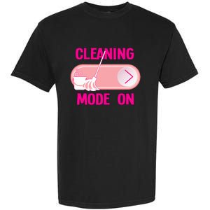 Cleaning Lady Cleaning Mode On Housekeeper Garment-Dyed Heavyweight T-Shirt