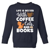 Cat Lovers Cats And Books Coffee Cats And Books Cat Books Toddler Sweatshirt