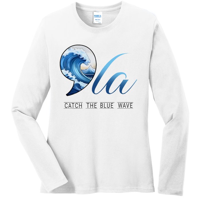 Comma La Catch The Blue Wave Vote Kamala President 24 Harris Ladies Long Sleeve Shirt