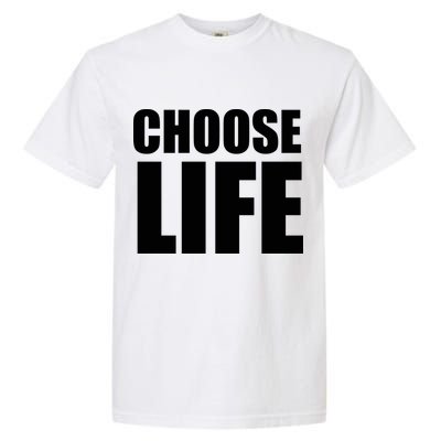 Choose Life Garment-Dyed Heavyweight T-Shirt