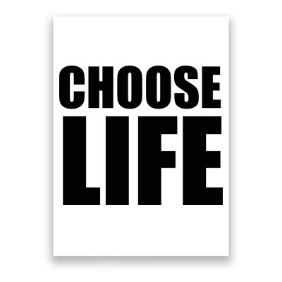 Choose Life Poster