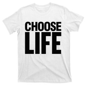 Choose Life T-Shirt