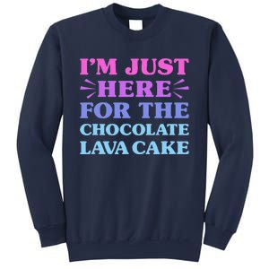 Chocolate Lava Cake I Love Chocolate Lava Cake Funny Dessert Sweatshirt