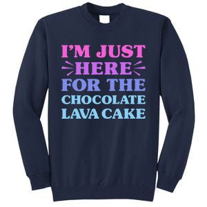 Chocolate Lava Cake I Love Chocolate Lava Cake Funny Dessert Tall Sweatshirt