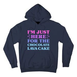 Chocolate Lava Cake I Love Chocolate Lava Cake Funny Dessert Tall Hoodie