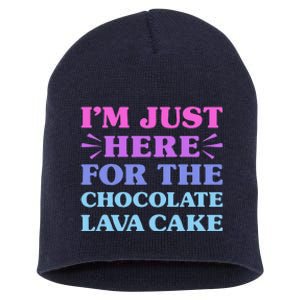 Chocolate Lava Cake I Love Chocolate Lava Cake Funny Dessert Short Acrylic Beanie