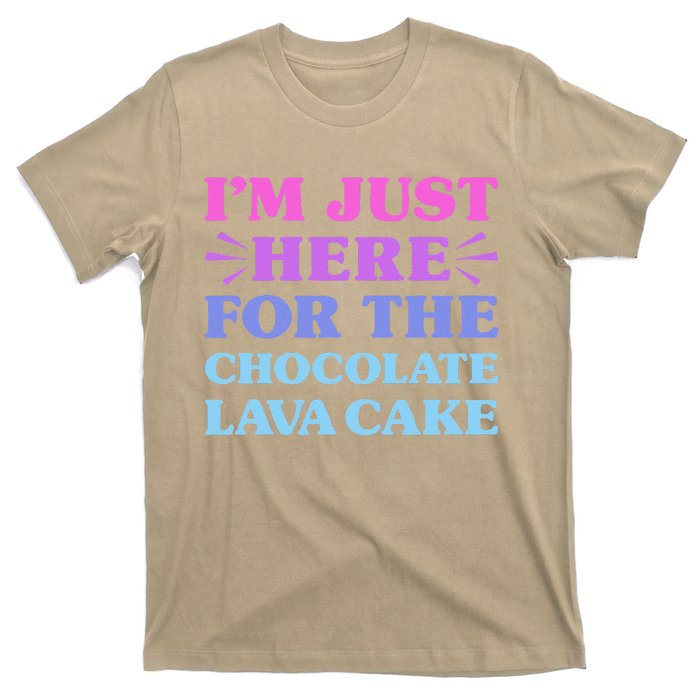 Chocolate Lava Cake I Love Chocolate Lava Cake Funny Dessert T-Shirt