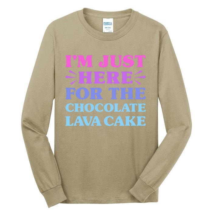 Chocolate Lava Cake I Love Chocolate Lava Cake Funny Dessert Tall Long Sleeve T-Shirt