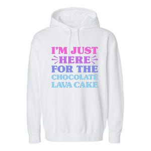 Chocolate Lava Cake I Love Chocolate Lava Cake Funny Dessert Garment-Dyed Fleece Hoodie