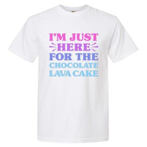 Chocolate Lava Cake I Love Chocolate Lava Cake Funny Dessert Garment-Dyed Heavyweight T-Shirt