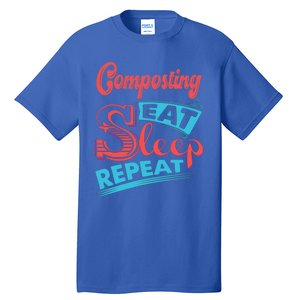 Composting Lovers Composting Eat Sleep Repeat Gift Tall T-Shirt