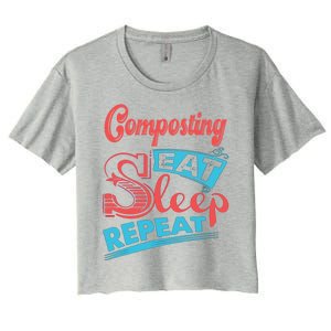 Composting Lovers Composting Eat Sleep Repeat Gift Women's Crop Top Tee