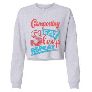 Composting Lovers Composting Eat Sleep Repeat Gift Cropped Pullover Crew