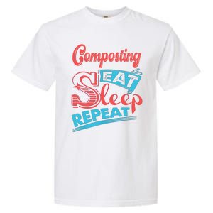 Composting Lovers Composting Eat Sleep Repeat Gift Garment-Dyed Heavyweight T-Shirt