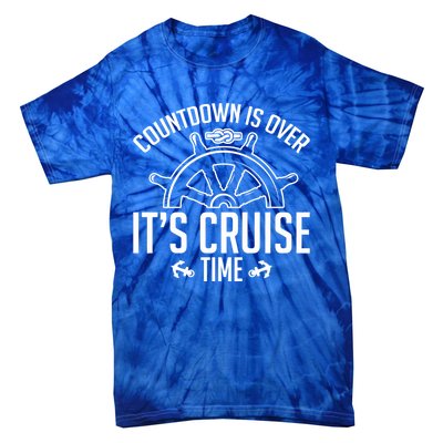 Cruise Lovers Countdown Is Over Its Cruise Time Cruising Meaningful Gift Tie-Dye T-Shirt