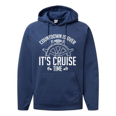 Cruise Lovers Countdown Is Over Its Cruise Time Cruising Meaningful Gift Performance Fleece Hoodie